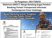 Waketum GMOCT: Warga Bandung Gugat Pemkot Bandung Terkait Transparansi Informasi Pembangunan Pasar Gedebage