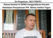 Ketua Komisi IV DPRD Pangandaran Kecam Kelalaian Penyaluran PIP, Minta Sanksi Tegas