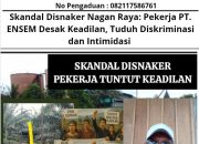 Skandal Disnaker Nagan Raya: Pekerja PT. ENSEM Desak Keadilan, Tuduh Diskriminasi dan Intimidasi
