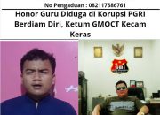 Honor Guru Diduga di Korupsi, PGRI Berdiam Diri, Ketum GMOCT Kecam Keras