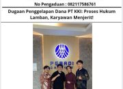 Dugaan Penggelapan Dana PT KKI: Proses Hukum Lamban, Karyawan Menjerit!