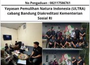 Yayasan Pemulihan Natura Indonesia (ULTRA) cabang Bandung Diakreditasi Kementerian Sosial RI