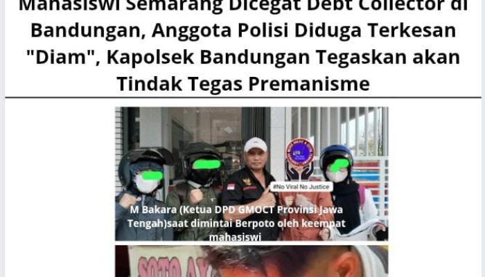 Mahasiswi Semarang Dicegat Debt Collector di Bandungan, Anggota Polisi Diduga Terkesan “Diam”, Kapolsek Bandungan Tegaskan akan Tindak Tegas Premanisme