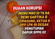 DUGAAN KORUPSI MENU MBG DI TK RA DEWI SARTIKA 6 CIPASUNG, KETUA II DPP LPK-RI DESAK PENUTUPAN DAPUR SPPG 02
