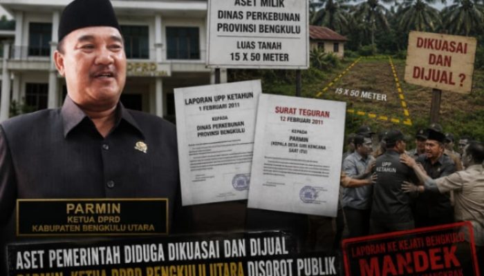 Dugaan Penguasaan Aset Lahan Pemprov Kembali Sorot Ketua DPRD Bengkulu Utara