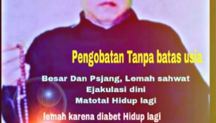 Pengobatan Alat Vital Banjarmasin – Banjarbaru – Kalimantan Selatan Terbukti Nyata Apih Rusman WA: 081324339191