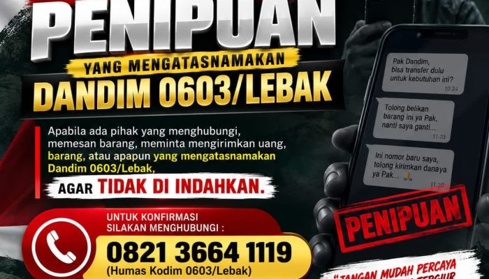Waspada Penipuan Mengatasnamakan Dandim 0603/Lebak, Warga Diminta Konfirmasi ke Nomor Resmi