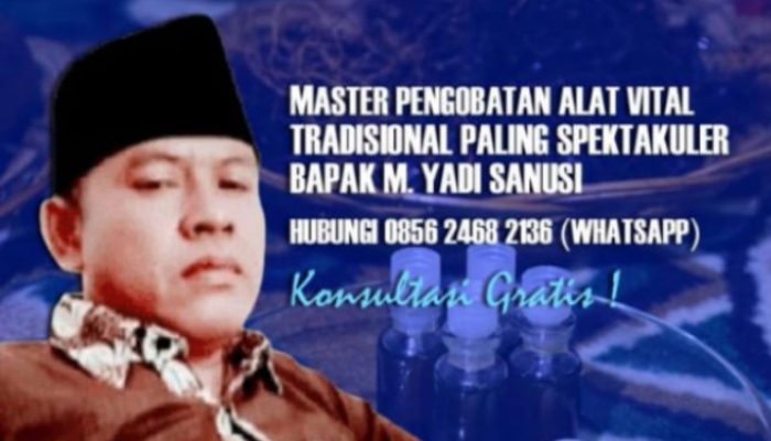 ‎Klinik Pengobatan alat vital Bekasi – Jawa Barat, Bapak M. Yadi Sanusi Resmi dan Paten Langsung Terbukti